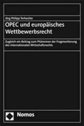 Terhechte |  Terhechte, J: OPEC und europäisches Wettbewerbsrecht | Buch |  Sack Fachmedien