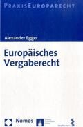 Egger |  Egger, A: Europäisches Vergaberecht | Buch |  Sack Fachmedien