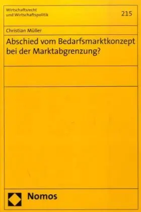 Müller |  Abschied vom Bedarfsmarktkonzept bei der Marktabgrenzung? | Buch |  Sack Fachmedien