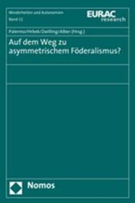 Palermo / Hrbek / Alber | Auf dem Weg zu asymmetrischem Föderalismus? | Buch | 978-3-8329-3051-6 | sack.de
