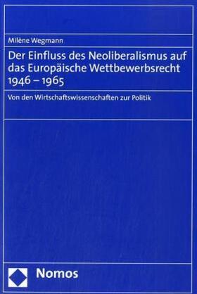 Wegmann | Wegmann, M: Einfluss des Neoliberalismus | Buch | 978-3-8329-3066-0 | sack.de