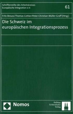 Breuss / Cottier / Müller-Graff | Die Schweiz im europäischen Integrationsprozess | Buch | 978-3-8329-3133-9 | sack.de