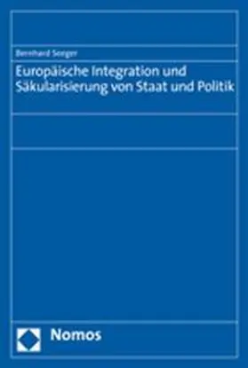 Seeger |  Europäische Integration und Säkularisierung von Staat und Politik | Buch |  Sack Fachmedien