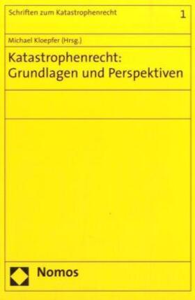 Kloepfer | Katastrophenrecht: Grundlagen und Perspektiven | Buch | 978-3-8329-3162-9 | sack.de