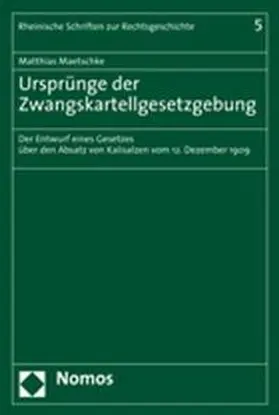 Maetschke |  Ursprünge der Zwangskartellgesetzgebung | Buch |  Sack Fachmedien