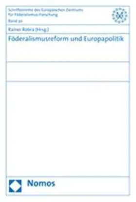 Robra |  Föderalismusreform und Europapolitik | Buch |  Sack Fachmedien