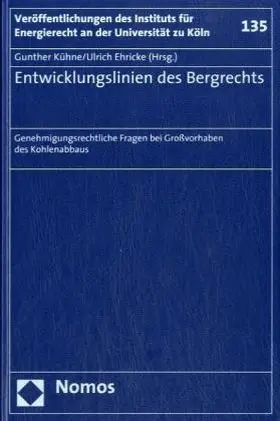 Kühne / Ehricke |  Entwicklungslinien des Bergrechts | Buch |  Sack Fachmedien