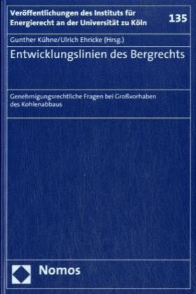 Kühne / Ehricke | Entwicklungslinien des Bergrechts | Buch | 978-3-8329-3255-8 | sack.de