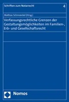 Schmoeckel |  Verfassungsrechtliche Grenzen der Gestaltungsmöglichkeiten im Familien-, Erb- und Gesellschaftsrecht | Buch |  Sack Fachmedien