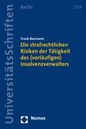 Biermann |  Die strafrechtlichen Risiken der Tätigkeit des (vorläufigen) Insolvenzverwalters | Buch |  Sack Fachmedien