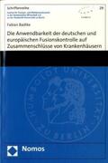 Badtke |  Die Anwendbarkeit der deutschen und europäischen Fusionskontrolle auf Zusammenschlüsse von Krankenhäusern | Buch |  Sack Fachmedien
