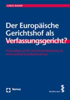 Bauer | Der Europäische Gerichtshof als Verfassungsgericht? | Buch | 978-3-8329-3340-1 | sack.de