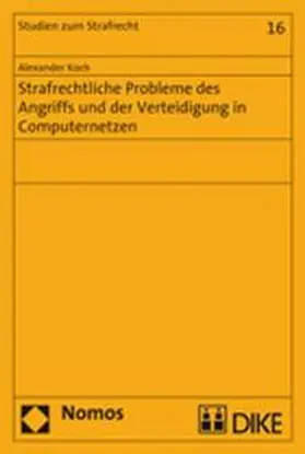 Koch |  Strafrechtliche Probleme des Angriffs und der Verteidigung in Computernetzen | Buch |  Sack Fachmedien