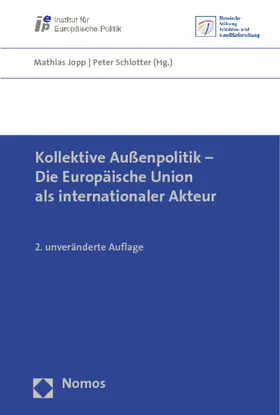 Jopp / Schlotter |  Kollektive Außenpolitik - Die Europäische Union als internationaler Akteur | Buch |  Sack Fachmedien