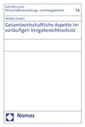 Goebel |  Gesamtwirtschaftliche Aspekte im vorläufigen Vergaberechtsschutz | Buch |  Sack Fachmedien
