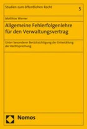 Werner / Enders / Ennuschat |  Allgemeine Fehlerfolgenlehre für den Verwaltungsvertrag | Buch |  Sack Fachmedien