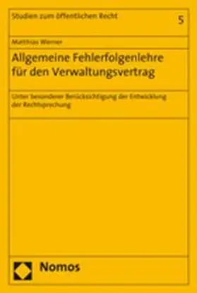 Werner / Enders / Ennuschat |  Allgemeine Fehlerfolgenlehre für den Verwaltungsvertrag | Buch |  Sack Fachmedien