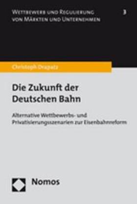 Drapatz | Drapatz, C: Zukunft der Deutschen Bahn | Buch | 978-3-8329-3436-1 | sack.de