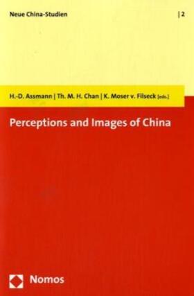 Assmann / Chan / Moser von Filseck |  Perceptions and Images of China | Buch |  Sack Fachmedien