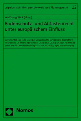 Köck |  Bodenschutz- und Altlastenrecht unter europäischem Einfluss | Buch |  Sack Fachmedien