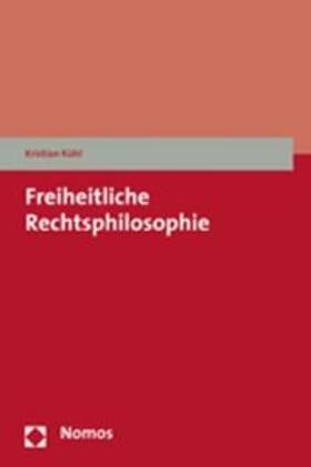 Kühl | Freiheitliche Rechtsphilosophie | Buch | 978-3-8329-3479-8 | sack.de