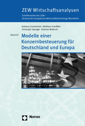 Oestreicher / Scheffler / Spengel | Modelle einer Konzernbesteuerung für Deutschland und Europa | Buch | sack.de
