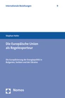 Hofer | Hofer, S: Europ.Union als Regelexporteur | Buch | 978-3-8329-3499-6 | sack.de