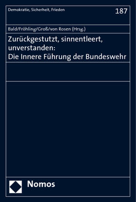 Bald / Fröhling / Groß | Zurückgestutzt, sinnentleert, unverstanden: Die Innere Führung der Bundeswehr | Buch | 978-3-8329-3508-5 | sack.de