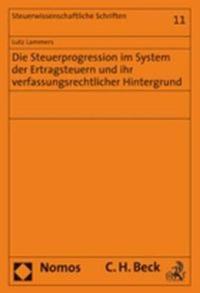 Lammers | Die Steuerprogression im System der Ertragsteuern und ihr verfassungsrechtlicher Hintergrund | Buch | 978-3-8329-3513-9 | sack.de