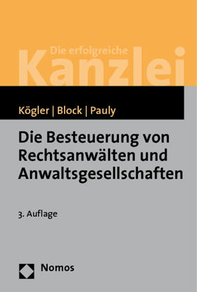 Block / Kögler / Pauly |  Die Besteuerung von Rechtsanwälten und Anwaltsgesellschaften | Buch |  Sack Fachmedien
