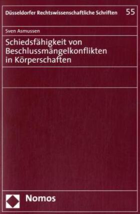 Asmussen | Asmussen, S: Schiedsfähigkeit von Beschlussmängelkonflikten | Buch | 978-3-8329-3593-1 | sack.de