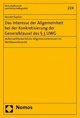Kaplan |  Das Interesse der Allgemeinheit bei der Konkretisierung der Generalklausel des § 3 UWG | Buch |  Sack Fachmedien