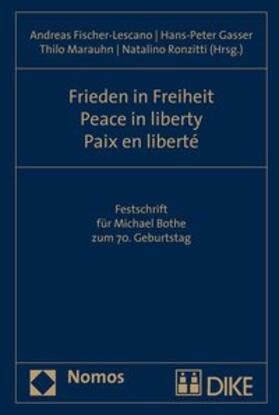 Fischer-Lescano / Gasser / Marauhn | Frieden in Freiheit - Peace in liberty - Paix en liberté | Buch | 978-3-8329-3667-9 | sack.de