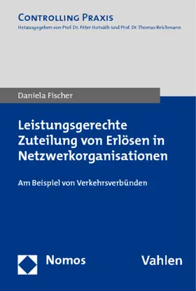 Fischer |  Leistungsgerechte Zuteilung von Erlösen in Netzwerkorganisationen | Buch |  Sack Fachmedien