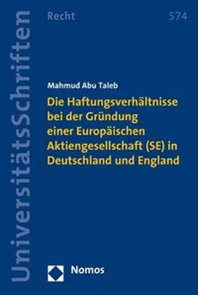 Abu Taleb |  Die Haftungsverhältnisse bei der Gründung einer Europäischen Aktiengesellschaft (SE) in Deutschland und England | Buch |  Sack Fachmedien