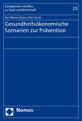 Martin / Henke | Martin, K: Gesundheitsökonomische Szenarien zur Prävention | Buch | 978-3-8329-3700-3 | sack.de