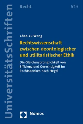 Wang |  Rechtswissenschaft zwischen deontologischer und utilitaristischer Ethik | Buch |  Sack Fachmedien