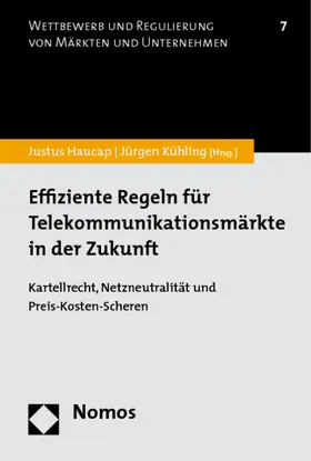 Haucap / Kühling |  Effiziente Regeln für Telekommunikationsmärkte in der Zukunft | Buch |  Sack Fachmedien