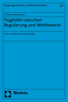 Neuscheler | Neuscheler, T: Flughäfen zwischen Regulierung und Wettbewerb | Buch | 978-3-8329-3737-9 | sack.de
