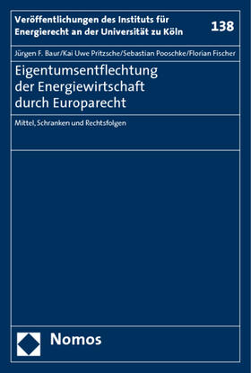 Baur / Pritzsche / Pooschke | Baur, J: Eigentumsentflechtung der Energiewirtschaft | Buch | 978-3-8329-3750-8 | sack.de