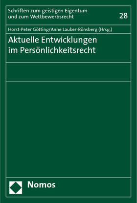 Götting / Lauber-Rönsberg |  Aktuelle Entwicklungen im Persönlichkeitsrecht | Buch |  Sack Fachmedien