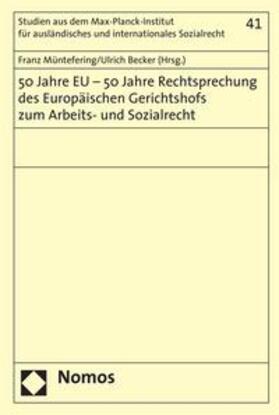 Müntefering / Becker | 50 Jahre EU - 50 Jahre Rechtsprechung | Buch | 978-3-8329-3771-3 | sack.de
