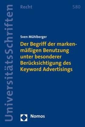 Mühlberger |  Mühlberger, S: Begriff der markenmäßigen Benutzung | Buch |  Sack Fachmedien