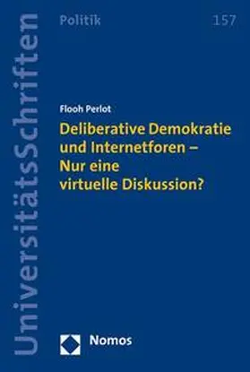 Perlot |  Deliberative Demokratie und Internetforen - Nur eine virtuelle Diskussion? | Buch |  Sack Fachmedien