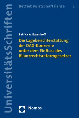 Barenhoff |  Die Lageberichterstattung der DAX-Konzerne unter dem Einfluss des Bilanzrechtsreformgesetzes | Buch |  Sack Fachmedien