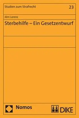 Lorenz |  Sterbehilfe - Ein Gesetzentwurf | Buch |  Sack Fachmedien