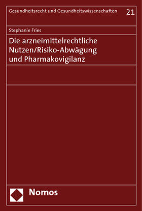 Fries | Fries, S: Arzneimittelrechtliche Nutzen/Risiko-Abwägung | Buch | 978-3-8329-3865-9 | sack.de