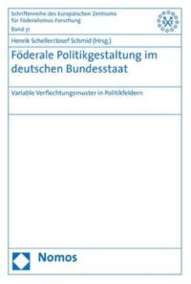 Scheller / Schmid |  Föderale Politikgestaltung im deutschen Bundesstaat | Buch |  Sack Fachmedien