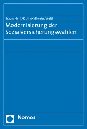 Braun / Klenk / Kluth |  Modernisierung der Sozialversicherungswahlen | Buch |  Sack Fachmedien