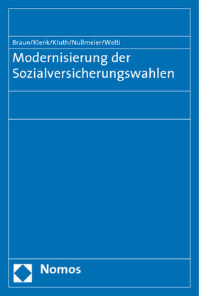 Braun / Klenk / Kluth | Braun, B: Modernisierung der Sozialversicherungswahlen | Buch | 978-3-8329-3900-7 | sack.de